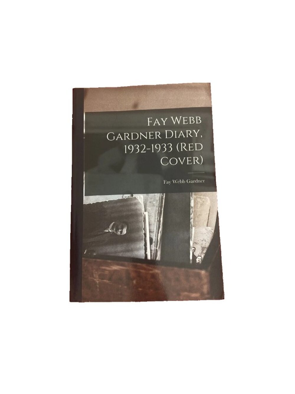 Fay Webb Gardner Diary, 1932-1933 (Red Cover) by Fay Webb Gardner Paperback Book